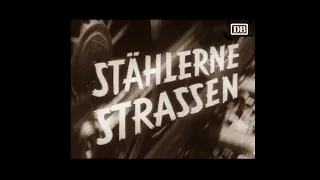 Stählerne Strassen [DB Industriefilm 1955]