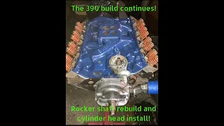 Ford 390 Rocker Shaft Rebuild, Cylinder Head, and Intake Install