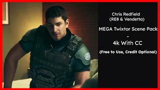 Chris Redfield MEGA Twixtor Scene Pack 4K With CC (RE8 & Vendetta)