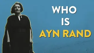 Who Is Ayn Rand? - Novelist, Philosopher, Icon