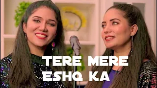 Tere mere Eshq ka || Manwa Sisters