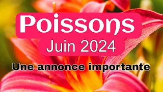 POISSONS Juin 2024 - " Une annonce importante "