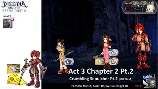 DFFOO GL (Act 3 Chapter 2 Pt 2: Crumbling Sepulcher Pt 2 LUFENIA) Yuffie, Aerith LD, WoL LD