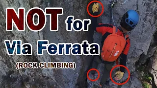 AVOID rock climbing on Via Ferrata - Big risk of falling - Keep a hand on the safety steel cable