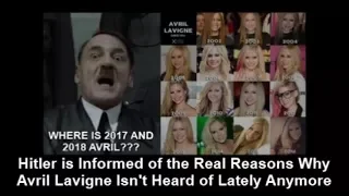 Hitler is Informed of the Real Reasons Why Avril Lavigne Isn't Heard of Lately Anymore