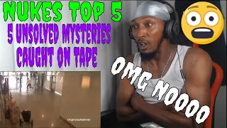 Nukes Top 5 - 5 Unsolved Mysteries Caught on Tape (Reaction)