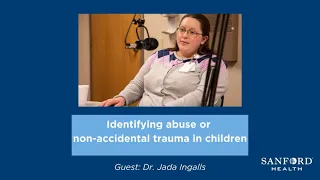 Learn How to Identify Abuse or Non-Accidental Trauma in Children through 'Called to Care' Podcast