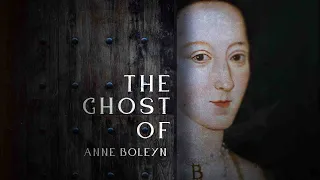 The Ghost of Anne Boleyn (Official Trailer)