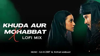 Khuda Aur Mohabbat (Lo-fi Mix) - Rahat Fateh Ali Khan | Lo-fi 2307 & Pawan Armaan | Romantic Lofi