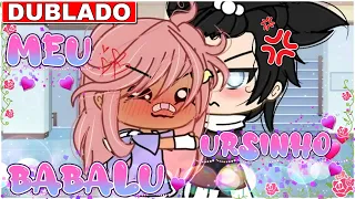 | 💖MEU URSINHO BABALU 🍬| [DUBLADO] Mini Filme Gacha Life