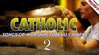 Catholic Songs of Worship Tobenu Chineke | Latest Nigerian Gospel Songs | #Africa Music