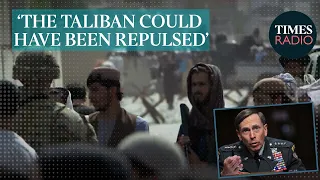 'The Taliban could have been repulsed' from Kabul | General David Petraeus