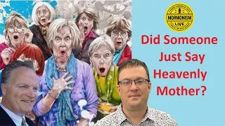 The Misogynistically Unmentionable Heavenly Mother(s) | Mormonism LIVE 024