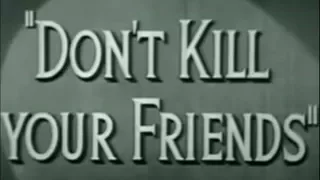 US Navy Training Film: "Don't Kill Your Friends"