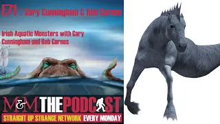 Mysteries and Monsters: Episode 71 Irish Lake Monsters with Gary Cunningham and Rob Cornes.
