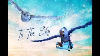 Rio/Owls of Ga'Hoole MV To The Sky - Owl City (remastered)