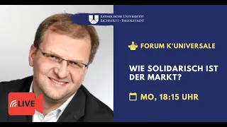 Wie solidarisch ist der Markt? – Forum K'Universale