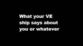 What Your Favorite VE Ship Says About You