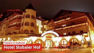 Hotel "Stubaier Hof" in Fulpmes - Wellness und Bergwelt im Stubaital