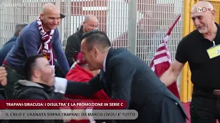 Il cielo è granata sopra Trapani: Da Marco Civoli è tutto! La promozione del Trapani e i Disultrà!