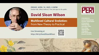 David Sloan Wilson Lecture: Multilevel Cultural Evolution