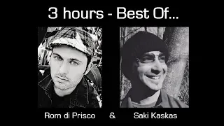 (3 hours) Best Of... Rom di Prisco & Saki Kaskas