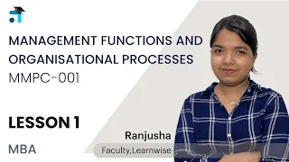 Lesson 1 Block 1 | Management Functions and Organisational Processes | MMPC-001 | IGNOU Classes