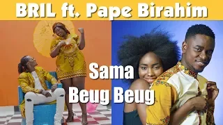 Bril  - Sama Beug Beug ft. Pape Birahim (Clip Officiel)