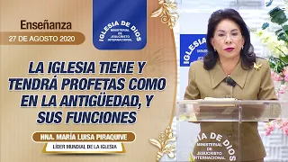 La Iglesia del Señor tiene y tendrá profetas como en la antigüedad y sus funciones - 27 agosto 2020