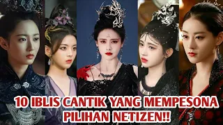 10 IBLIS WANITA YANG CANTIK DAN BADAS  DALAM DRAMA CHINA PILIHAN NETIZEN!!