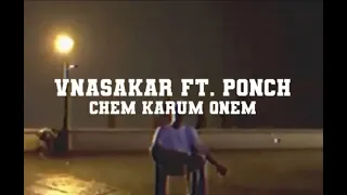 Vnasakar ft. Ponch - Chem karum qnem (text/lyrics)