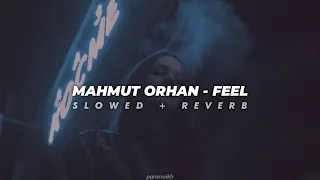 mahmut orhan - feel (slowed+reverb)