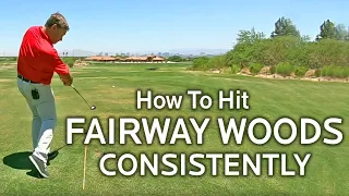 HOW TO HIT FAIRWAY WOODS CONSISTENTLY