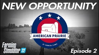 AMERICAN PRAIRIE #EP2 - NO MAN'S LAND - NEW OPPORTUNITY - FS22 - Farming Simulator 22 - Let's Play