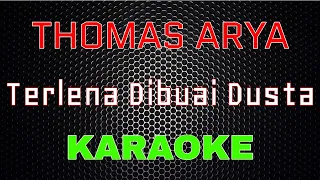 Thomas Arya - Terlena Dibuai Dusta (Karaoke) | LMusical