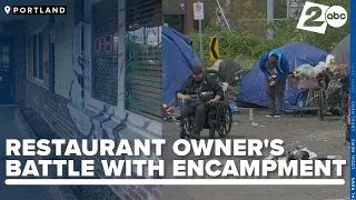 Restaurant owner's long battle with homeless encampment ends with call to 911