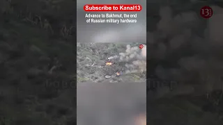 Advance to Bakhmut, the end of Russian military hardware