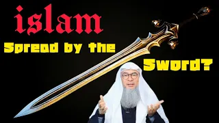 Non muslims say Islam was spread by the sword - assim al hakeem