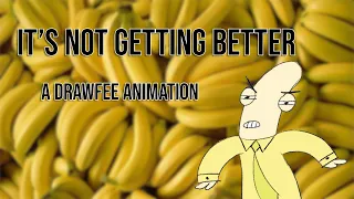 It's Not Getting Better - A Drawfee Animation