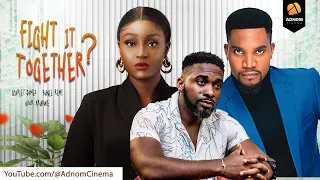 FIGHT IT TOGETHER (FULL MOVIE)| Kunle Remi, Scarlet Gomez, Uzor Arukwe | Tale of Love And Redemption