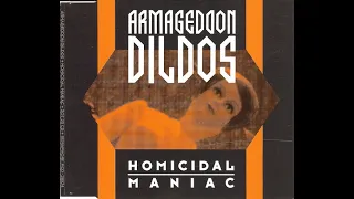 Armageddon Dildos – Homicidal Maniac [1992]
