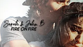 Sarah & John B | Fire On Fire