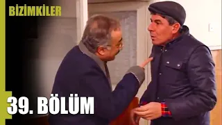 Bizimkiler 39. Bölüm | Tek Parça