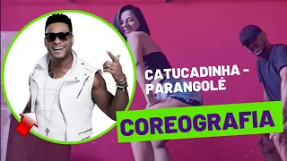 Catucadinha - Parangolé - Coreografia