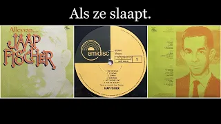 Jaap Fischer - Alles van Jaap Fischer - 06 - Als ze slaapt