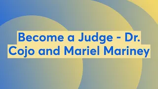 Become a Judge - Dr. Cojo and Mariel Mariney