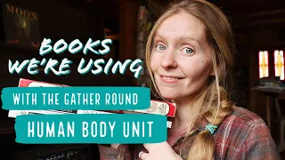 Gather Round Homeschool / Books we're Using with the Human Body Unit