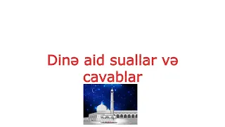 Dinə aid suallar və cavablar || Maraqlı Dərslər(Sabahkı videonu siz deyin) :)