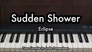 Sudden Shower - Eclipse | Piano Karaoke by Andre Panggabean