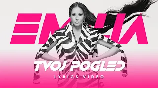 EMILIA - TVOJ POGLED | LYRICS VIDEO • Емилия - Твой Поглед | Очи, Очи • 2023